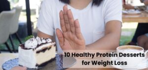 10 Healthy Protein Desserts for Weight Loss