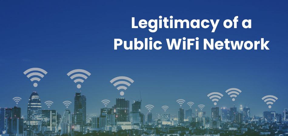 How Do You Verify the Legitimacy of a Public WiFi Network