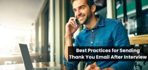 Best Practices for Sending Thank You Email After Interview