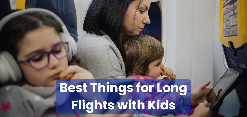 Best Things for Long Flights with Kids