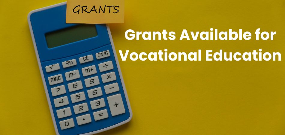 Types of Grants Available for Vocational Education