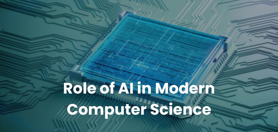 Role of AI in Modern Computer Science