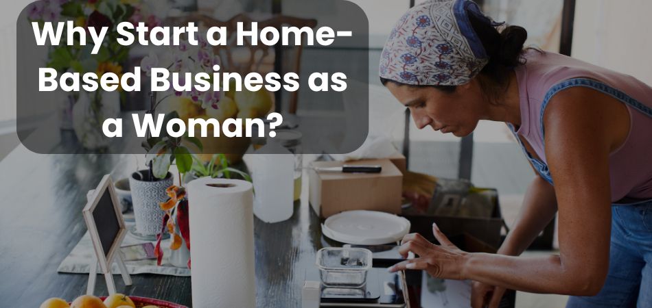 Start a Home-Based Business as a Woman