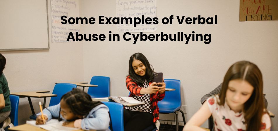 Some Examples of Verbal Abuse in Cyberbullying