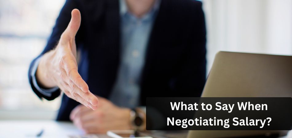 What to Say When Negotiating Salary