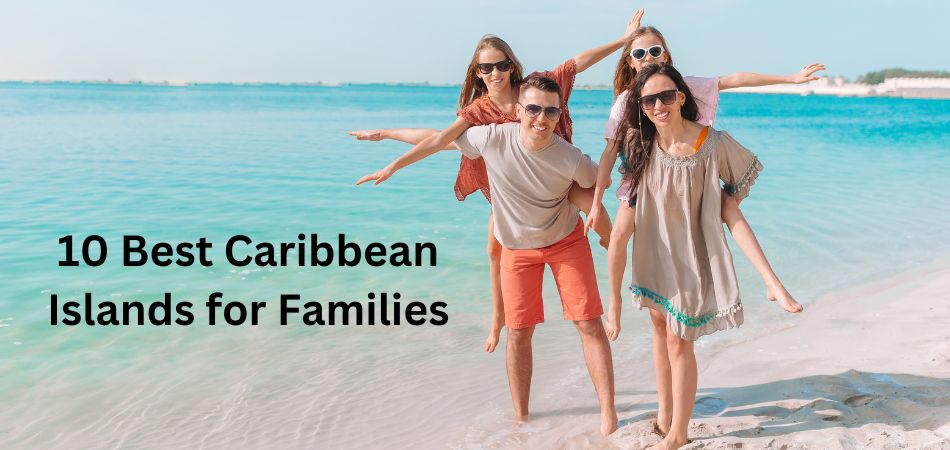 10 Best Caribbean Islands for Families