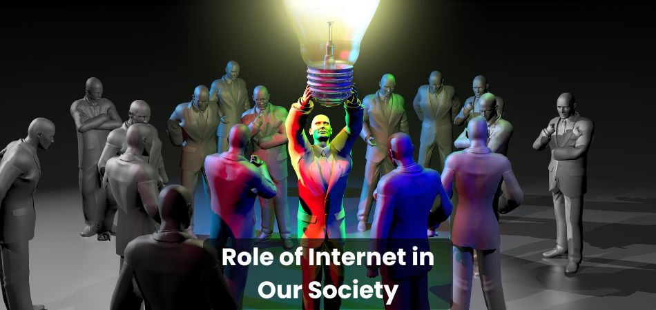 Role of Internet in Our Society