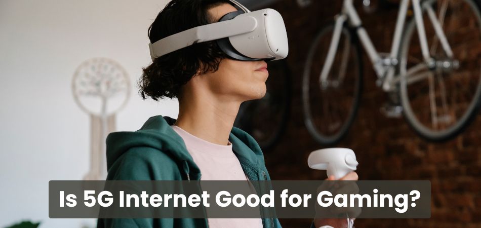 Is 5G Internet Good for Gaming